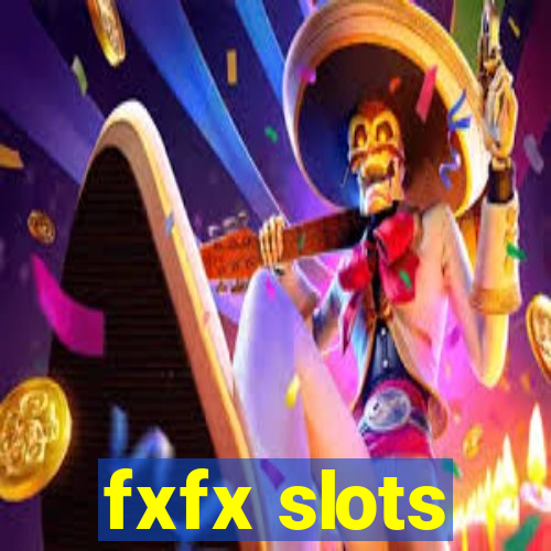 fxfx slots